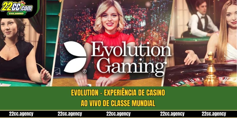 Evolution - Experiência de Casino ao Vivo de Classe Mundial
