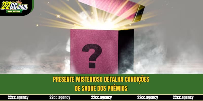 Misterioso detalha condições de saque dos prêmios