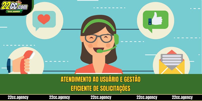 Atendimento ao usuário e gestão eficiente de solicitações