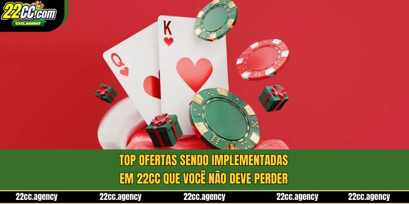 Top Ofertas Sendo Implementadas em 22cc Que Você Não Deve Perder
